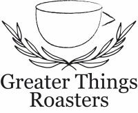 Greater Things Roasters